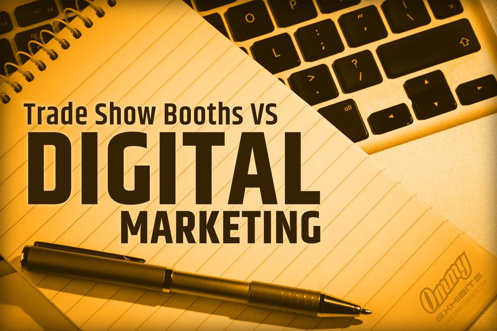 Trade Show Booth or Digital Marketing